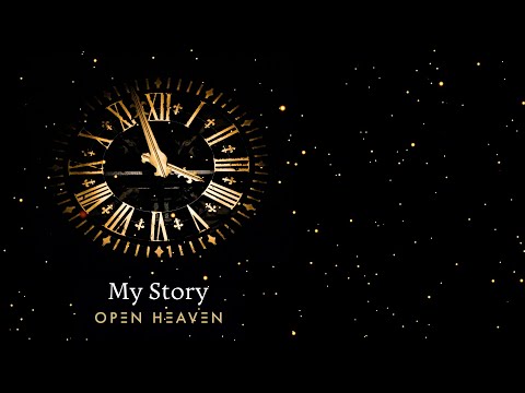 My Story Music Video by Open Heaven