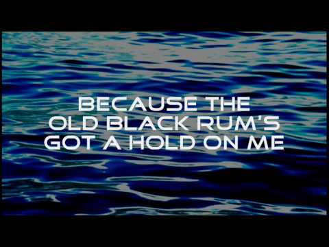 The Old Black Rum - Great Big Sea - Lyrics ,