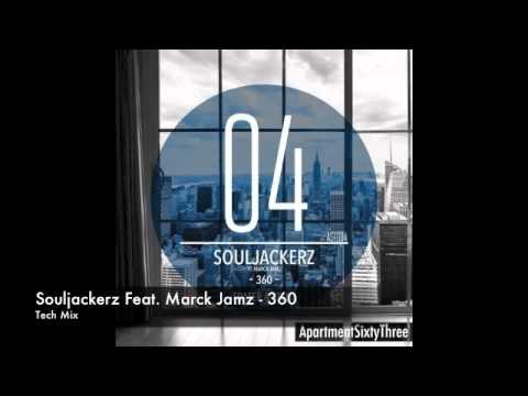 Souljackerz Feat  Marck Jamz - 360 (Tech Mix)