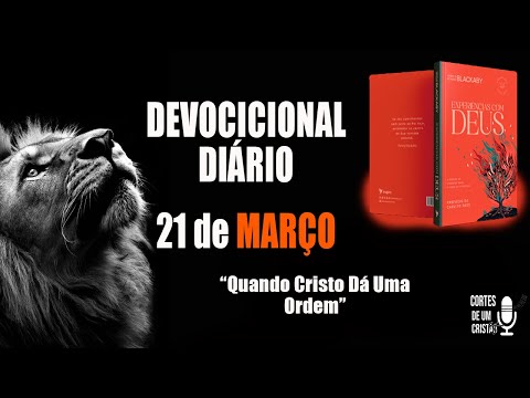 Devocional Diário 21/03 "Quando Cristo Dá Ordem" #devocionaldiario #experiênciascomdeus #devocional