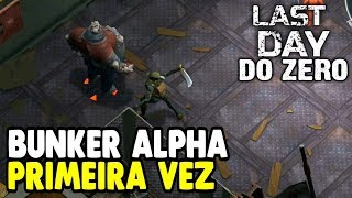 Primeira Vez Na Conta INVADINDO BUNKER A - Last Day DO ZERO #11
