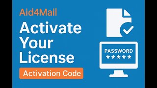 How to Activate Your Aid4Mail License
