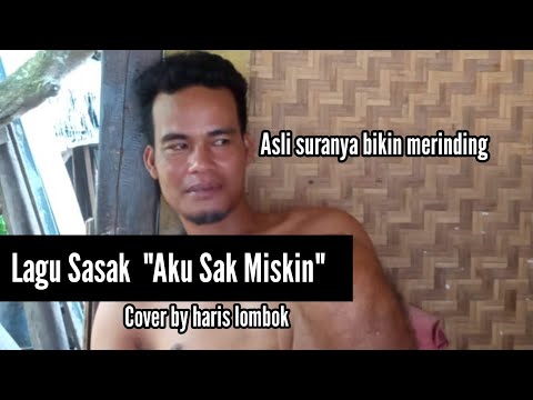 Aku sak miskin cover by haris lombok