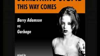 Something Stupid This Way Comes