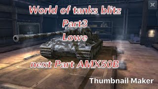 Loweを使ってみた！ World of tanks blitz（Part3）