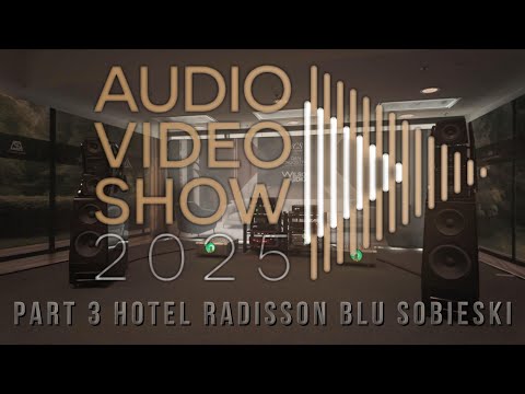 Warsaw Audio Video Show 2025 - Hotel Radisson Blu Sobieski CZ. 3  #audioshow #cmgaudio #audiophile
