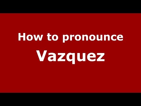 How to pronounce Vazquez (Spanish/Argentina) - PronounceNames.com
