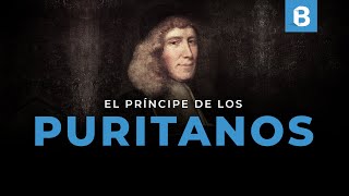 JOHN OWEN: El brillante teólogo PURITANO