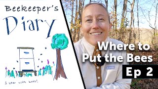 Beekeeper's Diary Ep 2 - A Look At the Land & Finding the Perfect Spot