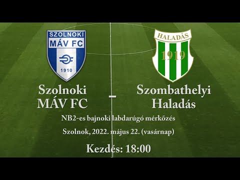 Szolnoki MÁV FC - Szombathelyi  Haladás  - NB II-es labdarúgó mérkőzés