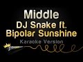 DJ Snake ft. Bipolar Sunshine - Middle (Karaoke Version)