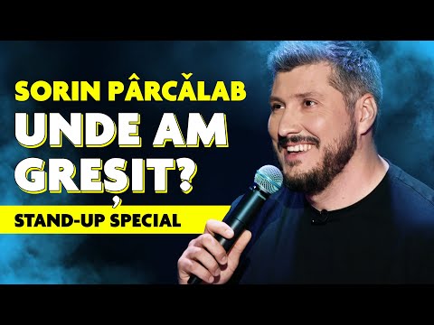 Sorin Parcalab | UNDE AM GREȘIT? | STAND-UP SPECIAL
