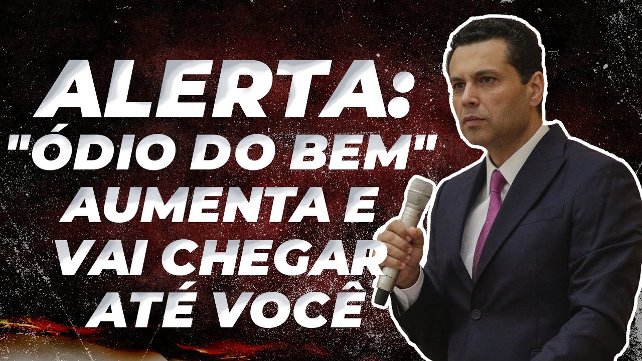 ALERTA: "ÓDIO DO BEM" AUMENTA E VAI CHEGAR ATÉ VOCÊ