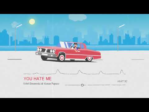 Erbil Dzemoski & Goran Papazz - You Hate Me