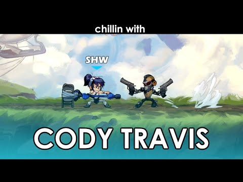 chillin with cody travis?