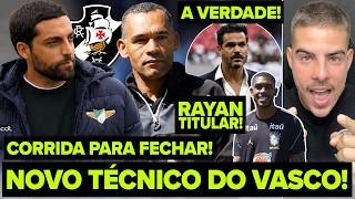A VERDADE SOBRE NOVO TÉCNICO NO VASCO! CORRIDA PARA FECHAR! RAYAN TITULAR DA SELEÇÃO! VASCÃO NO CT!