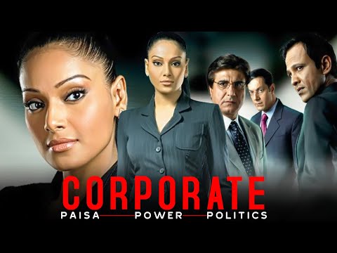 Corporate (2006) | बॉलीवुड सुपरहिट मूवी | Hindi Movie | Bipasha Basu, Kay Kay Menon, Minissha Lamba