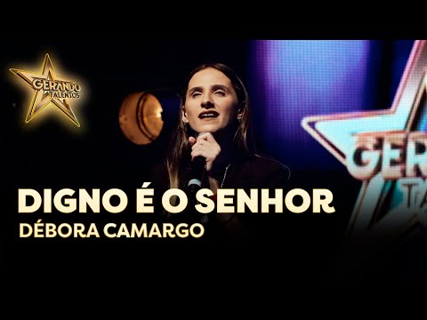 Débora Camargo - Digno é o Senhor | Gerando Talentos 2022