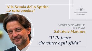 “Alla Scuola dello Spirito… e tutto cambia!”#2 - Salvatore Martinez