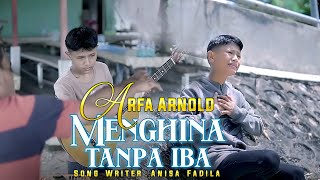 Download lagu Arfa Arnold - Menghina Tanpa Iba mp3
