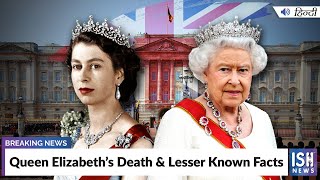 Queen Elizabeth’s Death & Lesser Known Facts