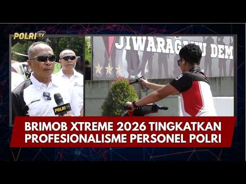 PRESISI UPDATE : BRIMOB XTREME 2026 TINGKATKAN PROFESIONALISME PERSONEL POLRI 11/04/2026 (17.00)