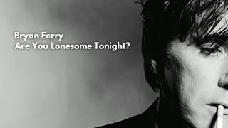 Bryan Ferry - Are You Lonesome Tonight? (Dan Stanciu Edit)
