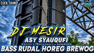Download lagu DJ MESIR ( ASY SYAUQUFI ) CHECK THE LATEST BREWOG RUDAL HOREG BASS SOUND 🔊🔥 mp3