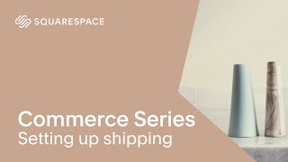 Setting up Shipping Tutorial | Squarespace 7.1 Commerce Series