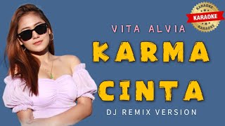 Download lagu Vita Alvia - Karma Cinta Remix Version Karaoke (Andra Respati) | aku kau sayang dia kau madu mp3