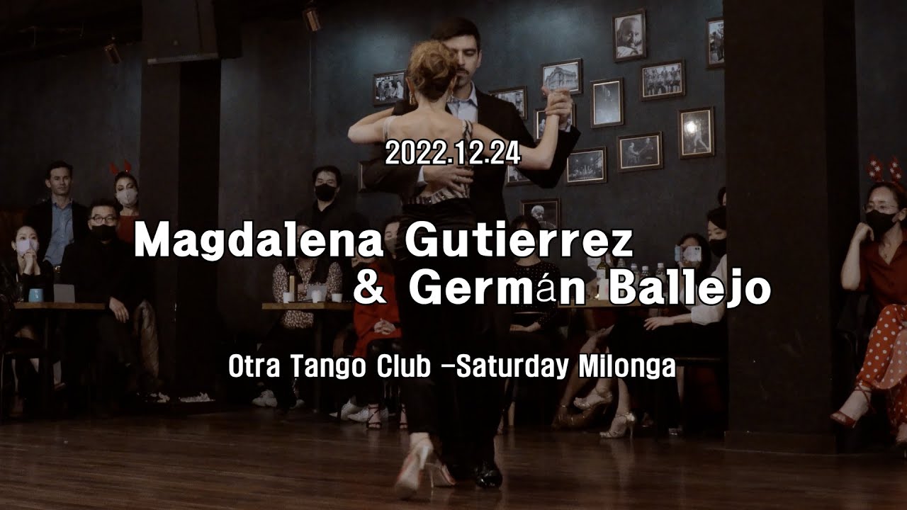 [ Tango ] 2022.12.24 Magdalena Gutierrez & Germán Ballejo - Show.No.1