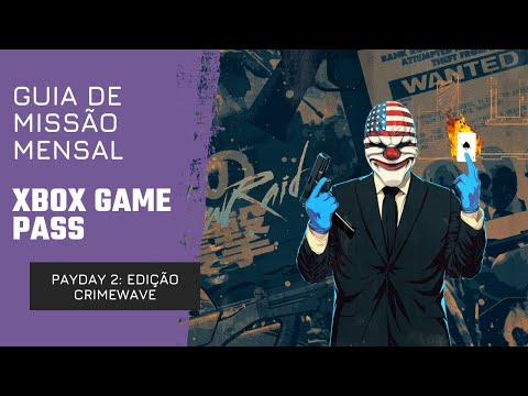 Payday 2: Edição Crimewave - Guia de Missão Mensal Xbox Game Pass - Obtenha 2 Eliminações