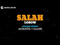 Lobow Salah Akustik Karaoke Version Kajon