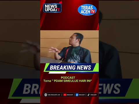 PODCAST TERAS ACEH Tema " PDAM SIMEULUE HARI "