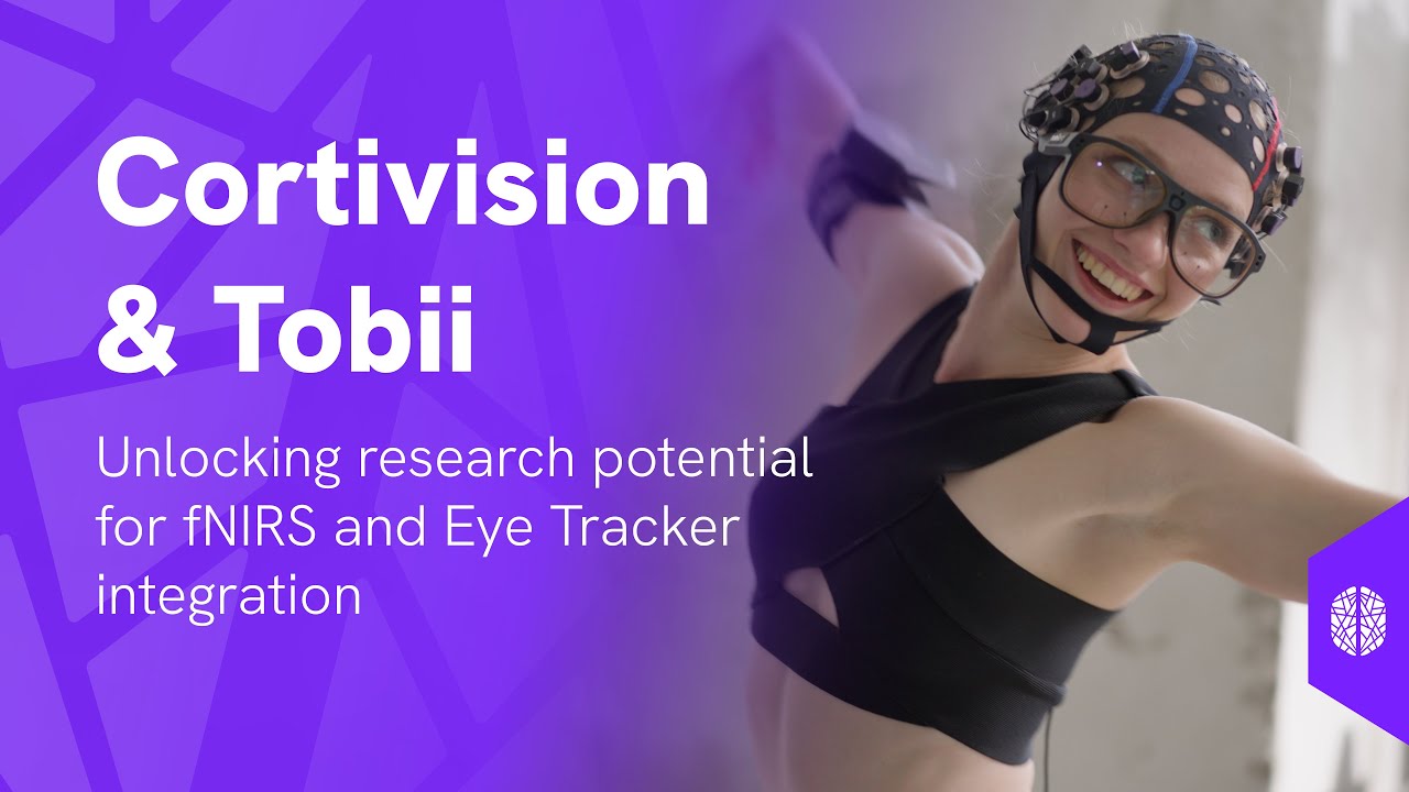 Cortivision & Tobii: Unlocking Research Potential for fNIRS and Eye Tracker Integration
