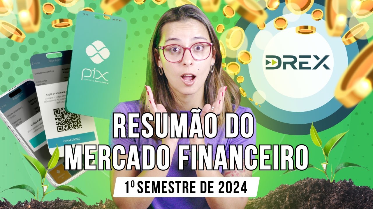 Mercado Financeiro: os destaques do 1º Semestre de 2024