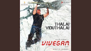 Thalai Viduthalai (From "Vivegam")