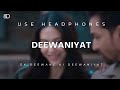 8D Audio Deewaniyat Title Track Ek Deewane Ki Deewaniyat Use Headphones