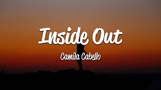 Camila Cabello - Inside Out (Lyrics)