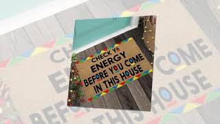African American Check ya energy before you come in this house doormat