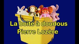 La boîte à doudous de Pierre Lozère