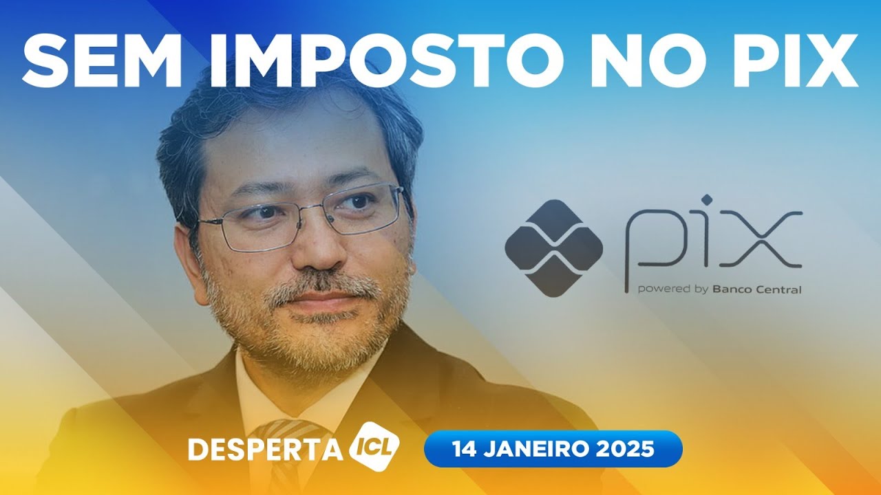 DESPERTA ICL - 14/01/25 - CHEFE DA RECEITA EXPLICA TUDO SOBRE PIX AO ICL; FAÇA PERGUNTAS