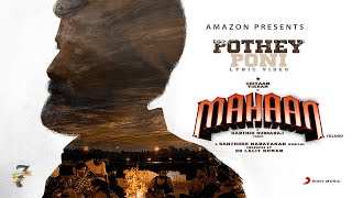 Mahaan (Telugu) - Pothey Poni Lyric | Chiyaan Vikram | Karthik Subbaraj | Santhosh Narayanan | Dhruv