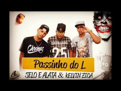 Kelvin Zica Selo E Alata - Passinho Do L