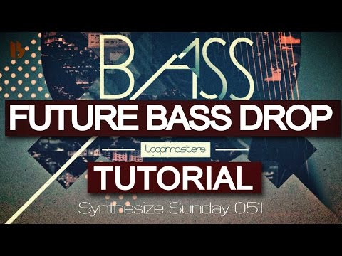 Synthesize Sunday 51 - A Unique Future Bass Drop