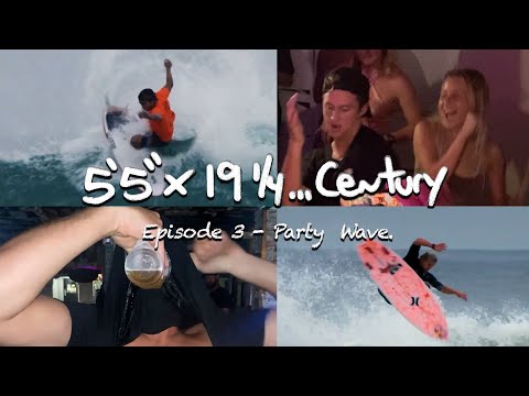 5’5 X 19 1/4…Century - Episode 3: PARTY WAVE.