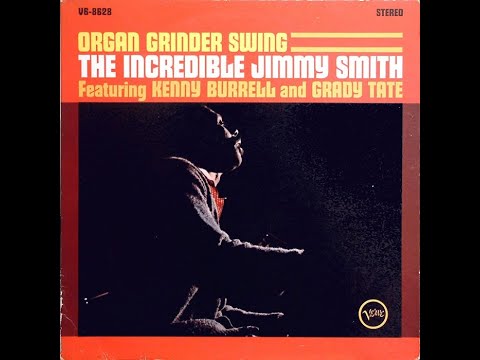 download lagu mp3 mp4 Jimmy Smith Organ Grinder Swing, download lagu Jimmy Smith Organ Grinder Swing gratis, unduh video klip Jimmy Smith Organ Grinder Swing