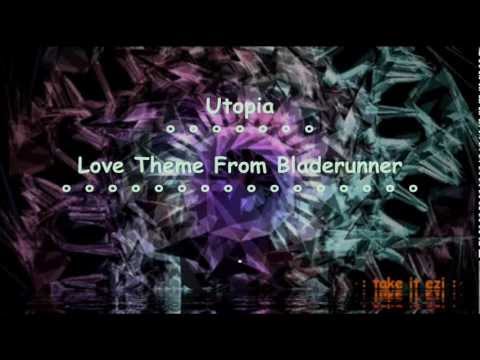 Utopia - Love Theme From Bladerunner