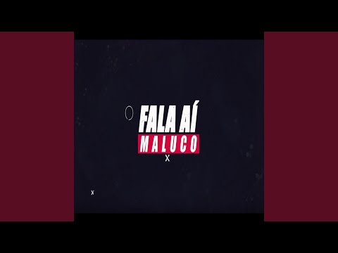 Fala aí Maluco