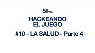 Hack #10 La Salud Parte 4